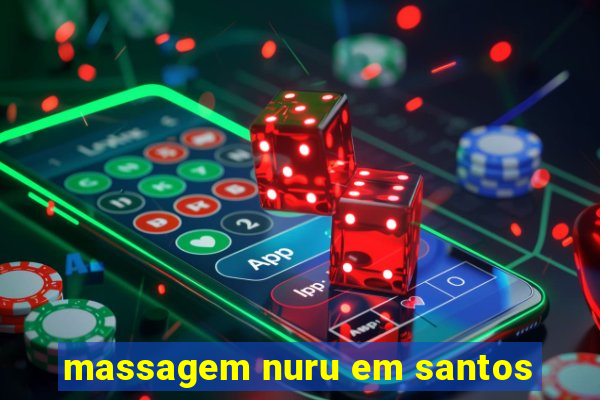 massagem nuru em santos